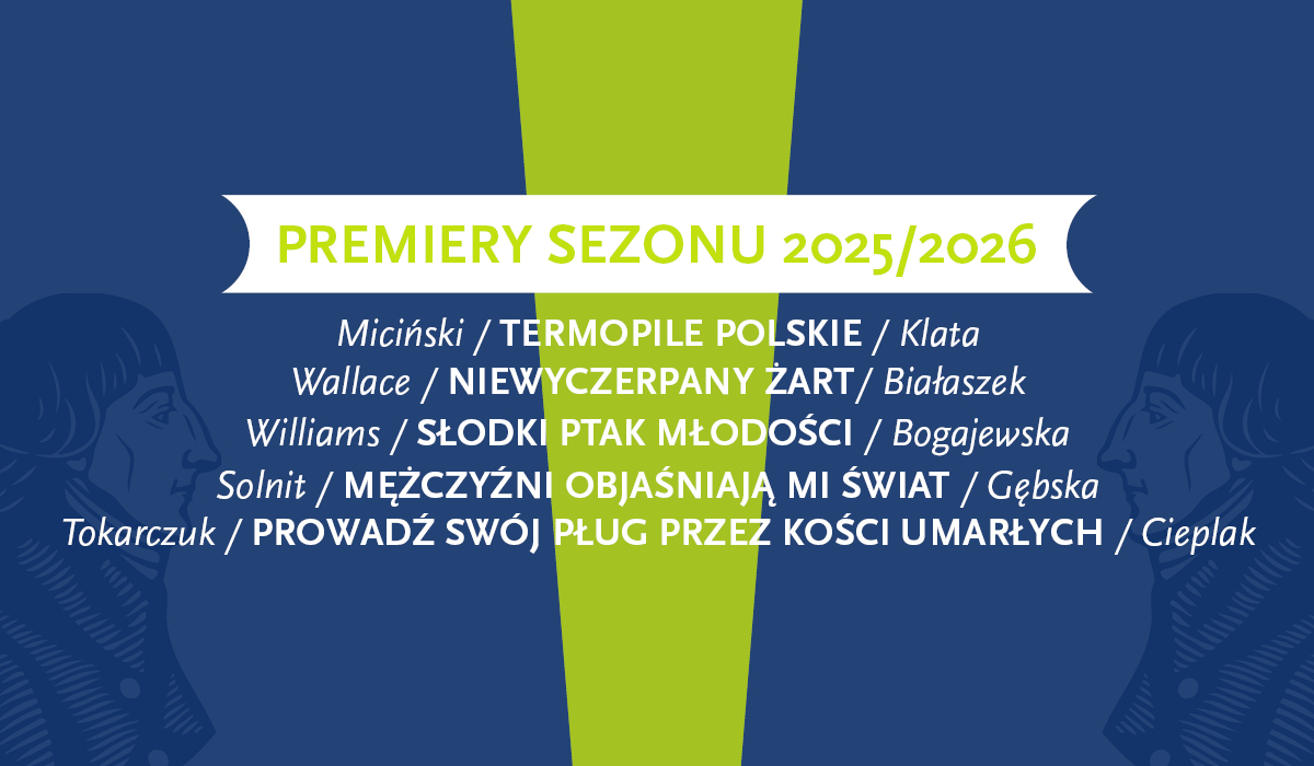 Grafika: premiery sezonu 2025/2026 w Teatrze Narodowym Grafika: premiery sezonu 2025/2026 w Teatrze Narodowym